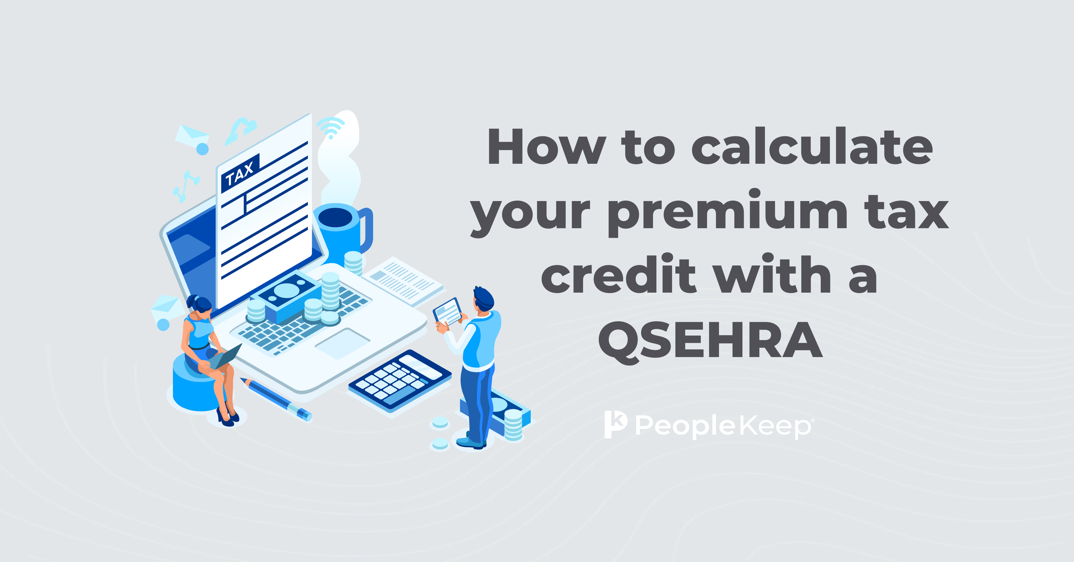 how-to-calculate-your-premium-tax-credit-with-a-qsehra